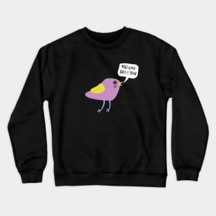 Bad Bird  - No one likes you Crewneck Sweatshirt